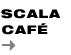 SCALA "CAF"